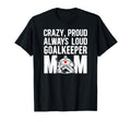 Crazy Proud Hockey Goalkeeper T-Shirt - Casual Everyday Wear for Adults - T-Shirt, Sweatshirt, Hoodie