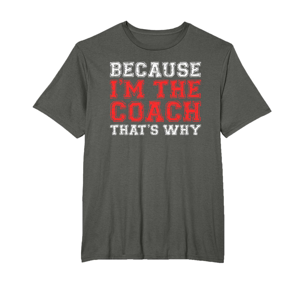 Because Im Coach Thats Why Coaching T-Shirt - Aesthetic Graphic Unisex - T-Shirt, Sweatshirt, Hoodie