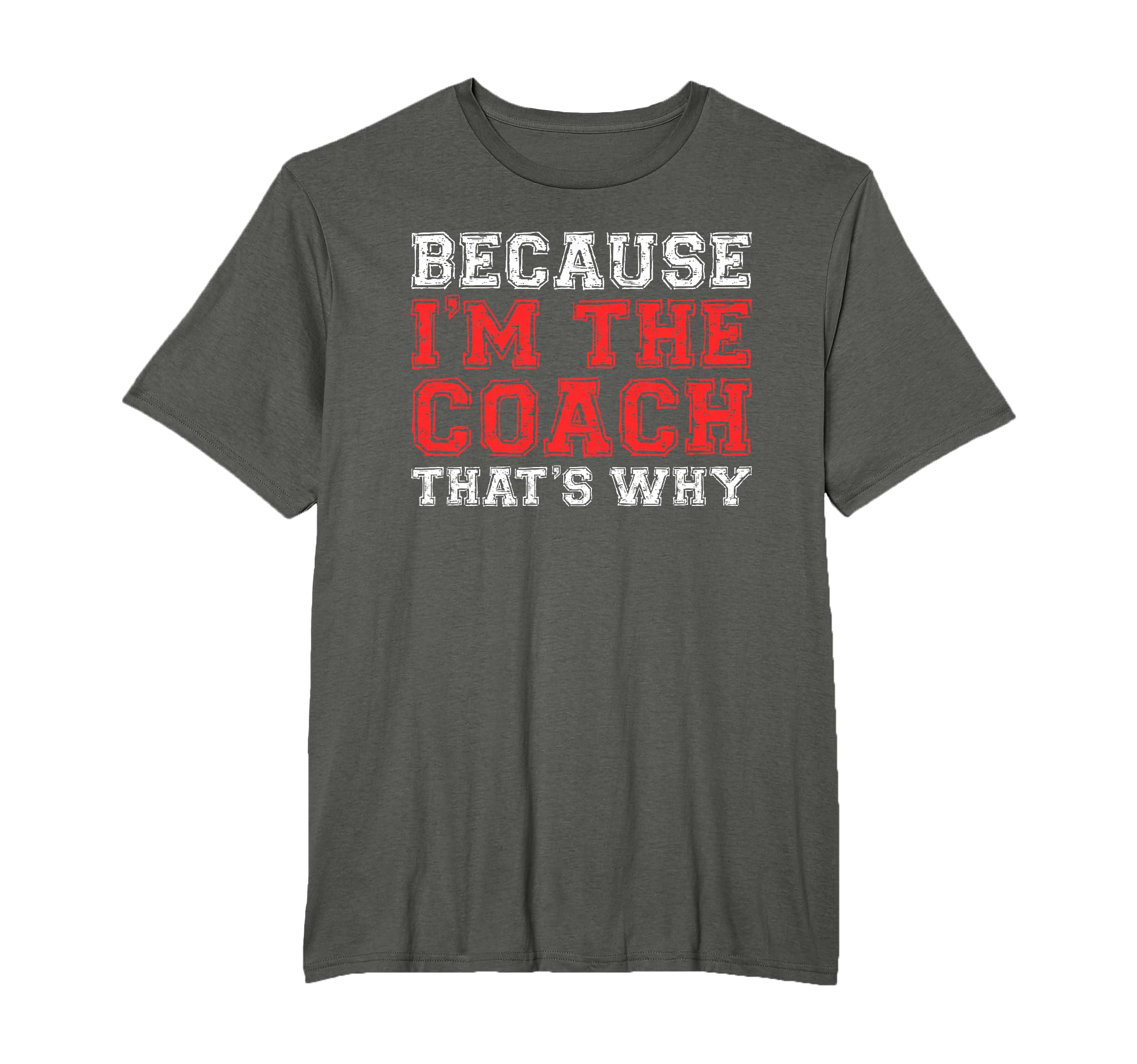 Because Im Coach Thats Why Coaching T-Shirt - Aesthetic Graphic Unisex - T-Shirt, Sweatshirt, Hoodie