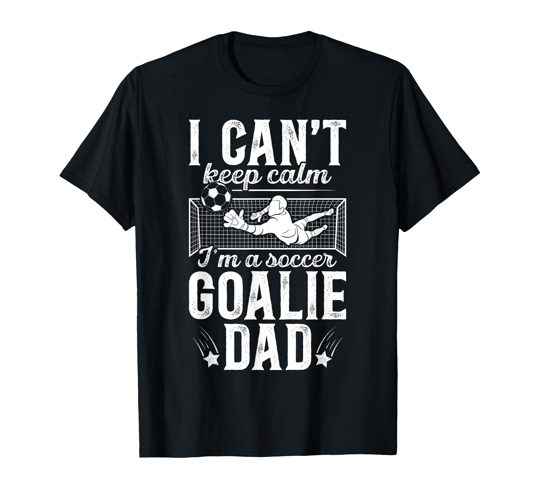 Im Soccer Goalie Dad Soccer Keeper Dad T-Shirt - Streetwear Style Men Women - T-Shirt, Sweatshirt, Hoodie