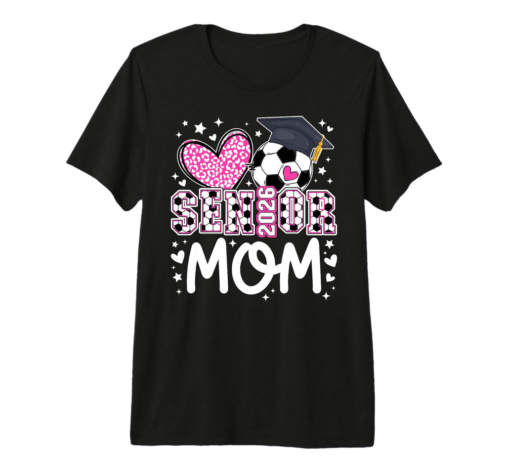 Soccer Senior Mom 2026 Soccer Senior T-Shirt - Custom Art Print Unisex - T-Shirt, Sweatshirt, Hoodie