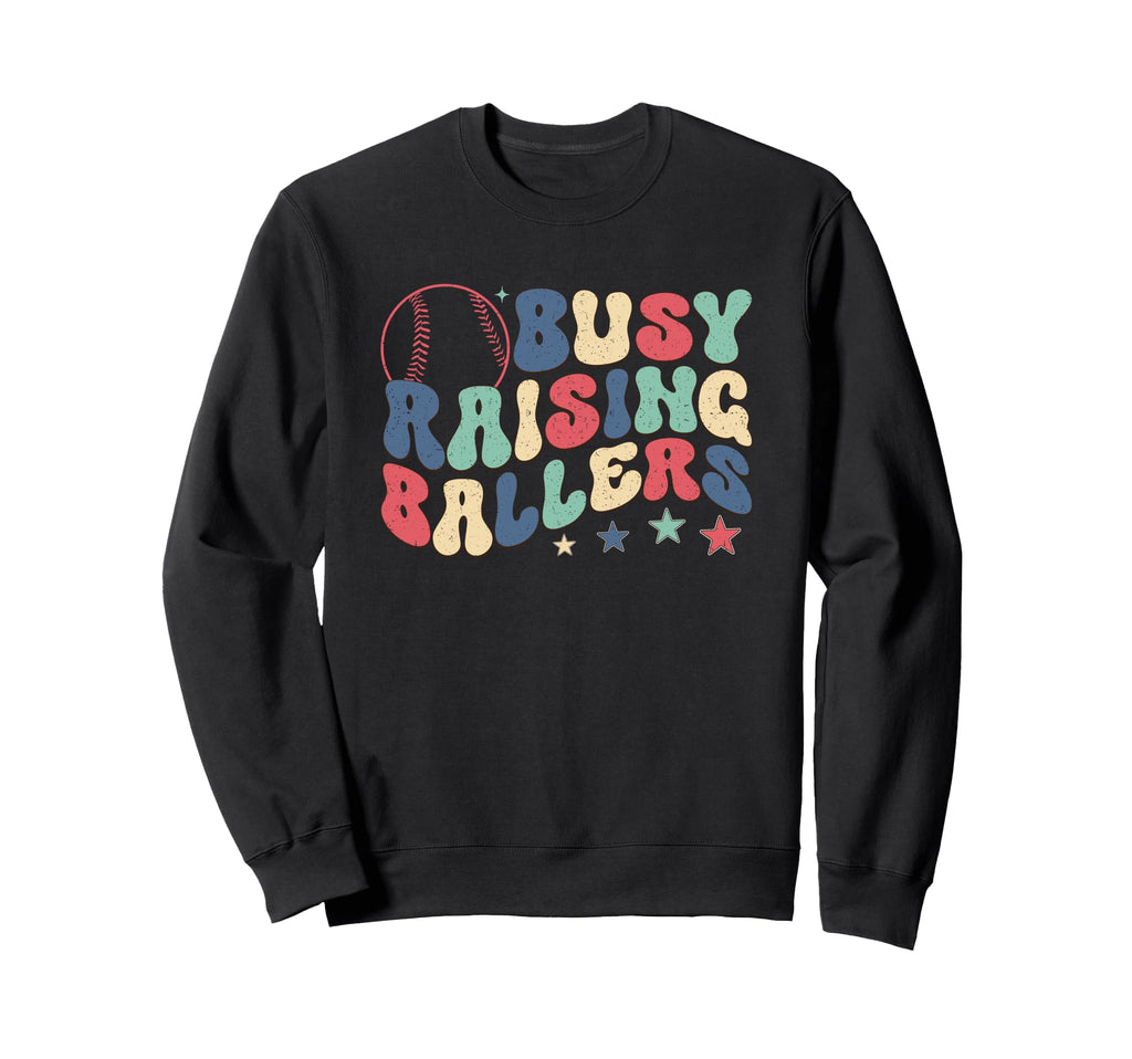 Busy Raising Ballers Fun Sports Sweatshirt - Aesthetic Graphic for Adults - T-Shirt, Sweatshirt, Hoodie