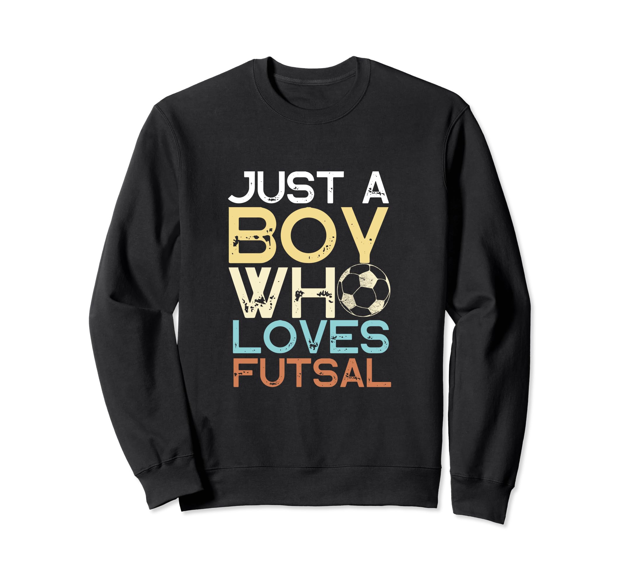 Futsal Player Just Who Loves Sweatshirt - Casual Everyday Wear Men Women - T-Shirt, Sweatshirt, Hoodie