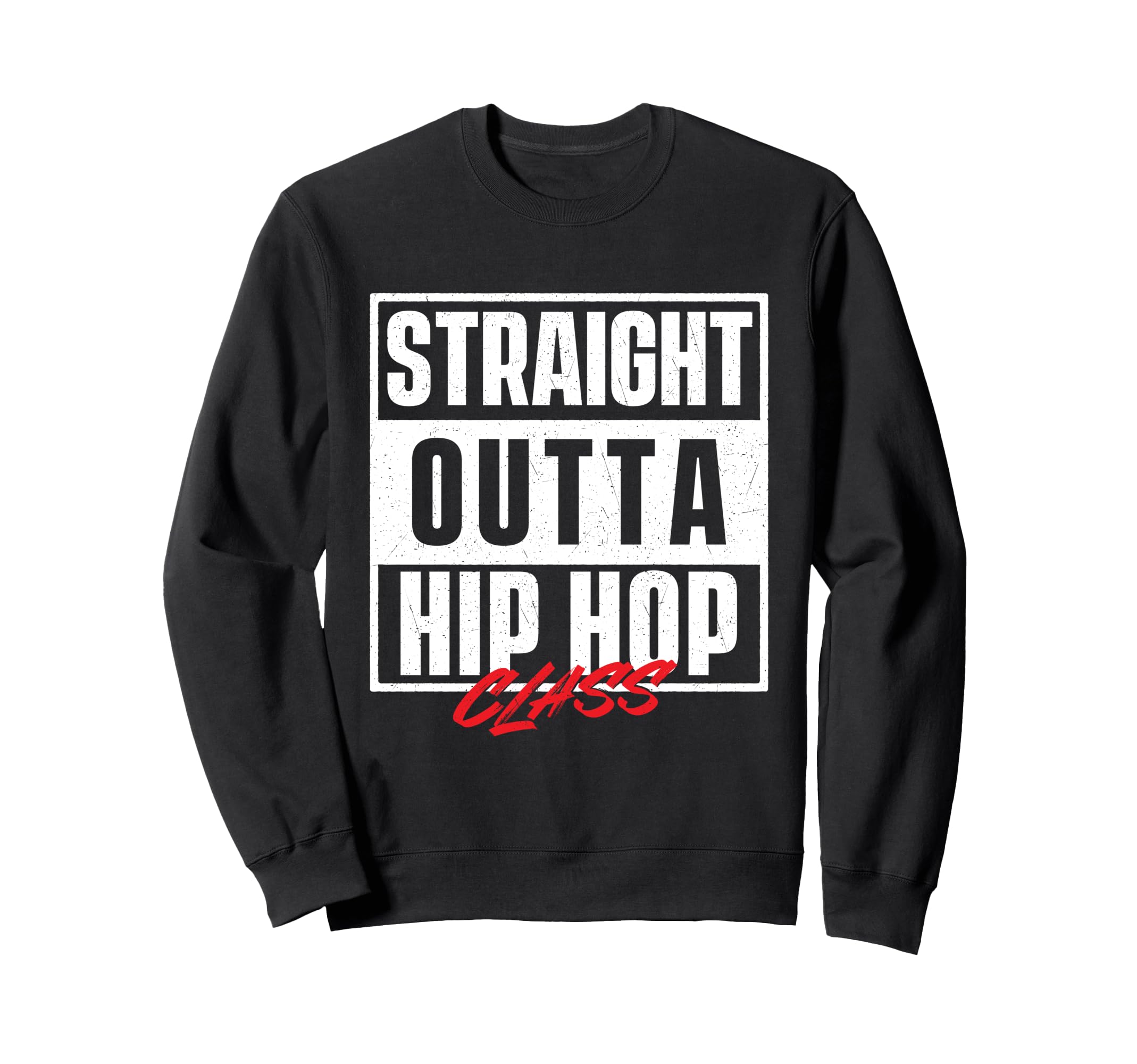 Straight Outta Hip Hop Class 80S Sweatshirt - Unique Graphic for Adults - T-Shirt, Sweatshirt, Hoodie