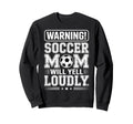 Warning Soccer Football Mom Sweatshirt - Fun Novelty Design for Adults - T-Shirt, Sweatshirt, Hoodie