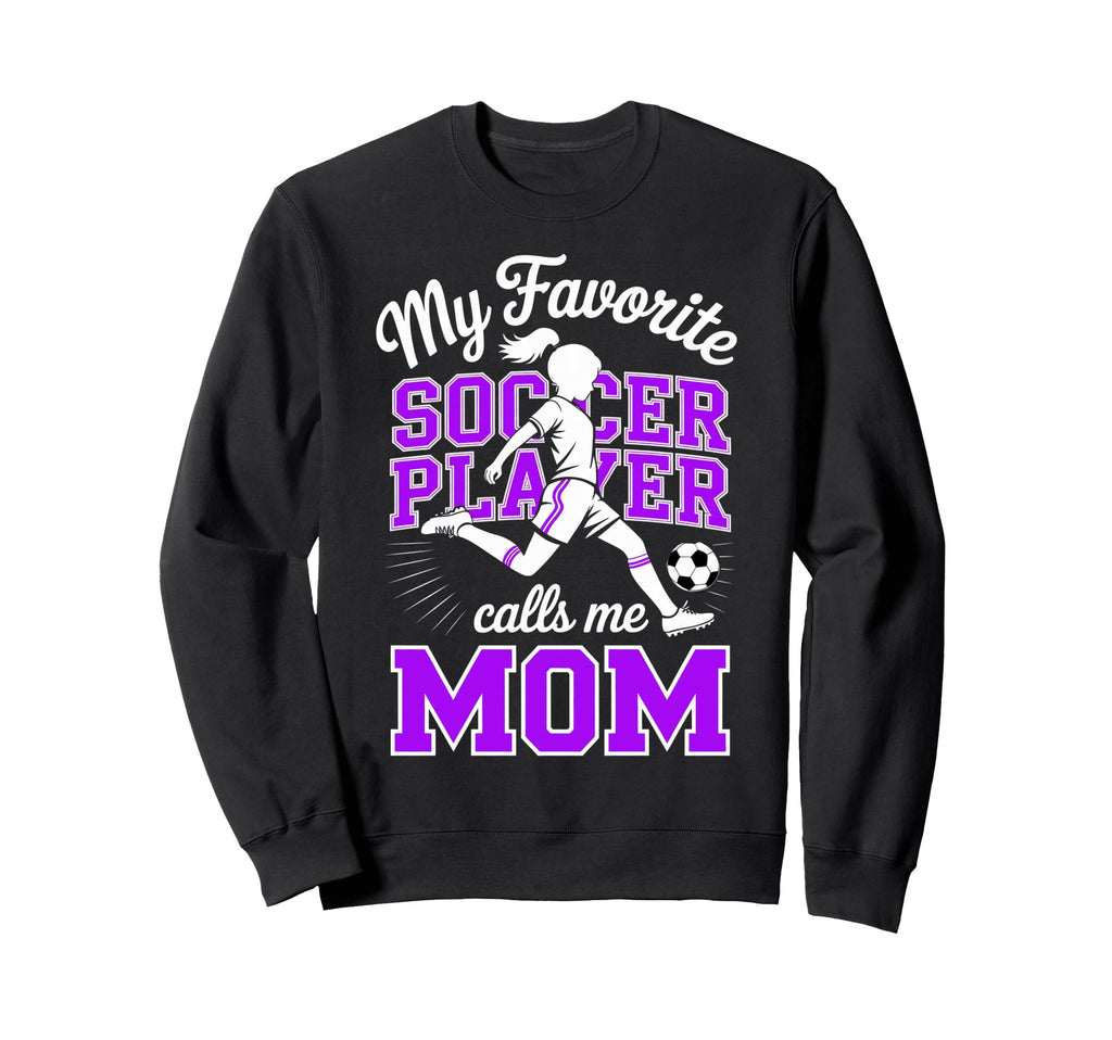 Soccer Mama Favorite Soccer Sweatshirt - Casual Everyday Wear Unisex - T-Shirt, Sweatshirt, Hoodie