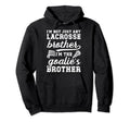 Im Lacrosse Goalie Brother Lacrosse Hoodie - Aesthetic Graphic for Adults - T-Shirt, Sweatshirt, Hoodie