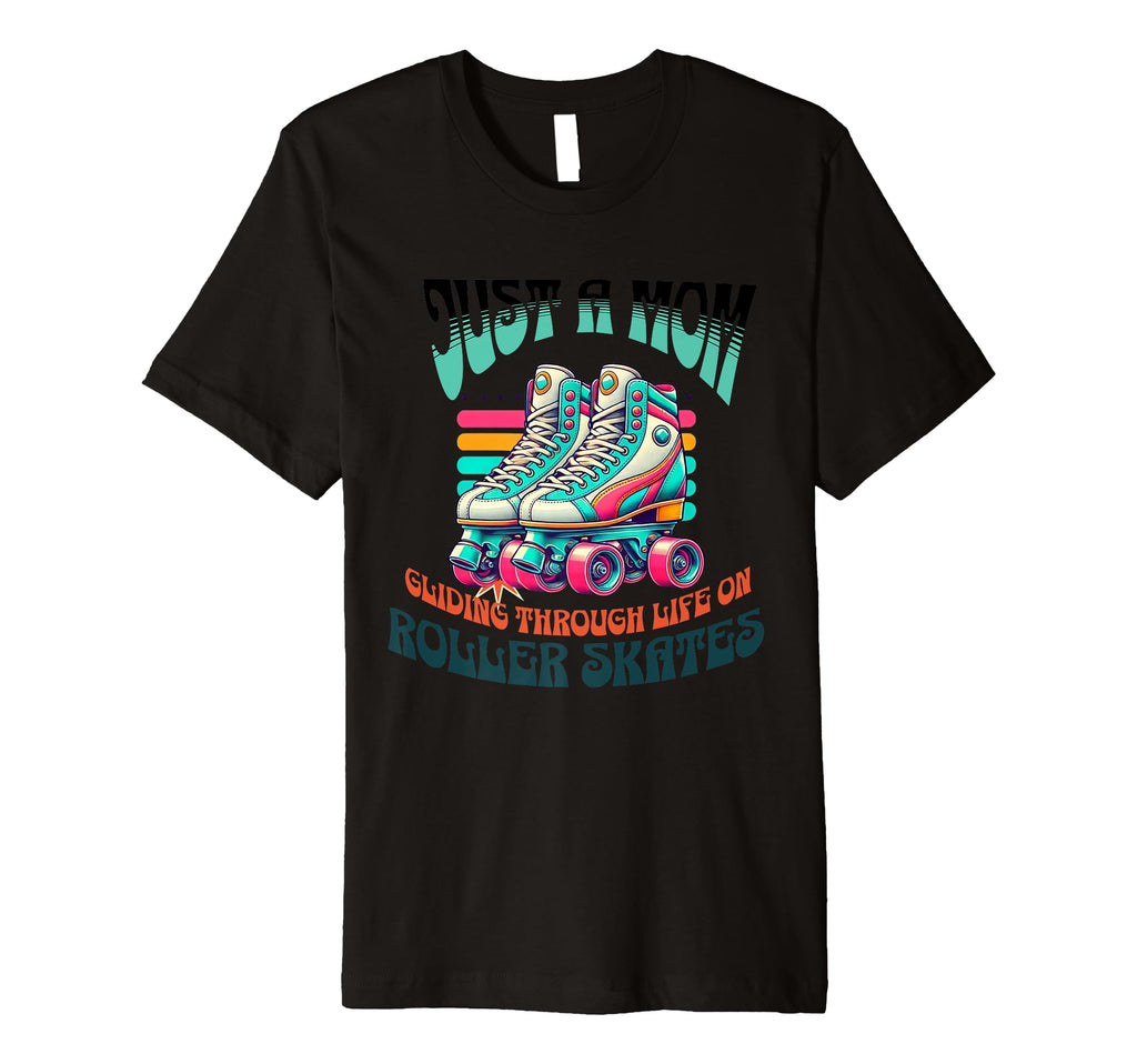 Just Mom Gliding Through Life Roller T-Shirt - Graphic Print for Adults - T-Shirt, Sweatshirt, Hoodie