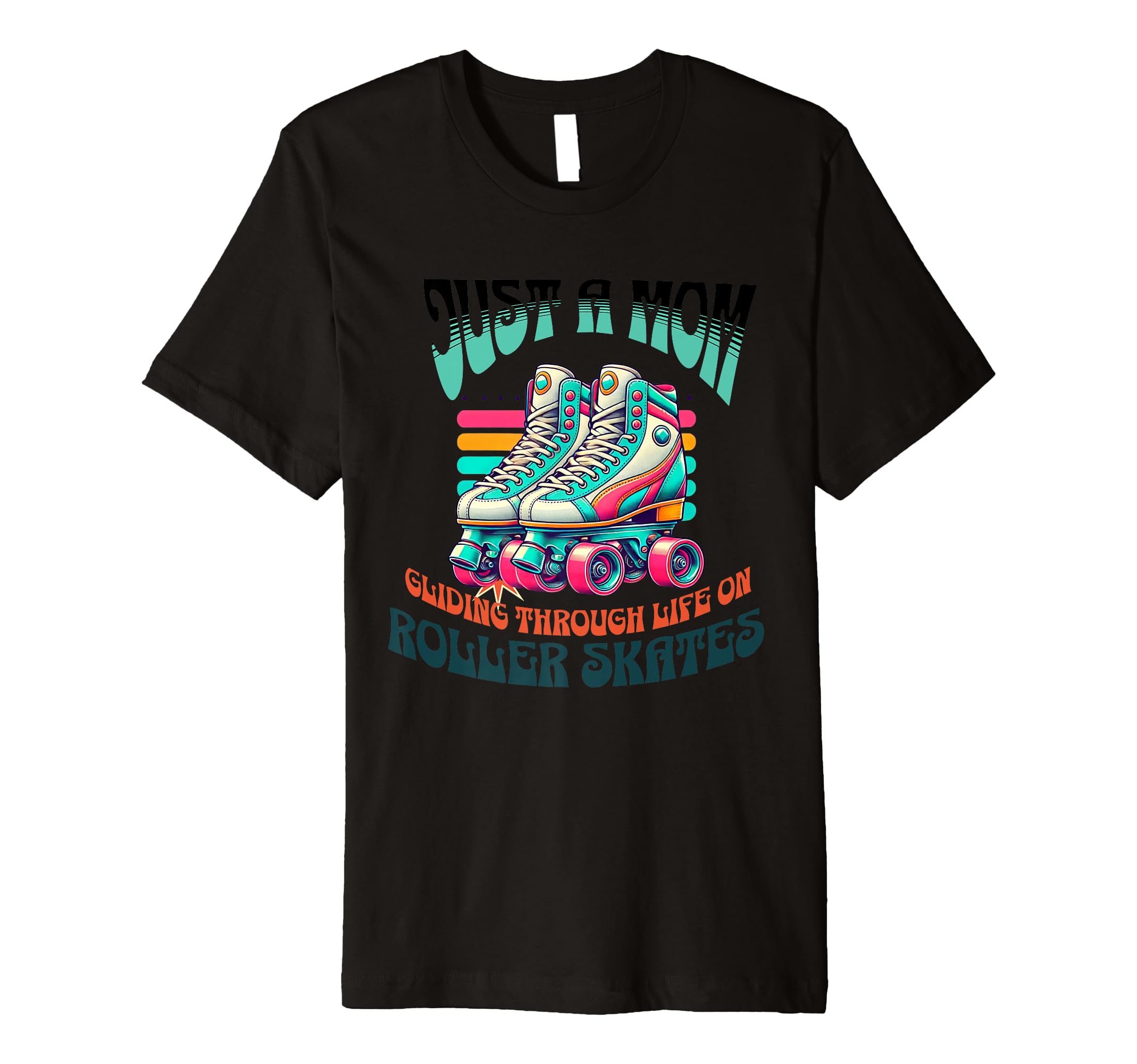 Just Mom Gliding Through Life Roller T-Shirt - Graphic Print for Adults - T-Shirt, Sweatshirt, Hoodie