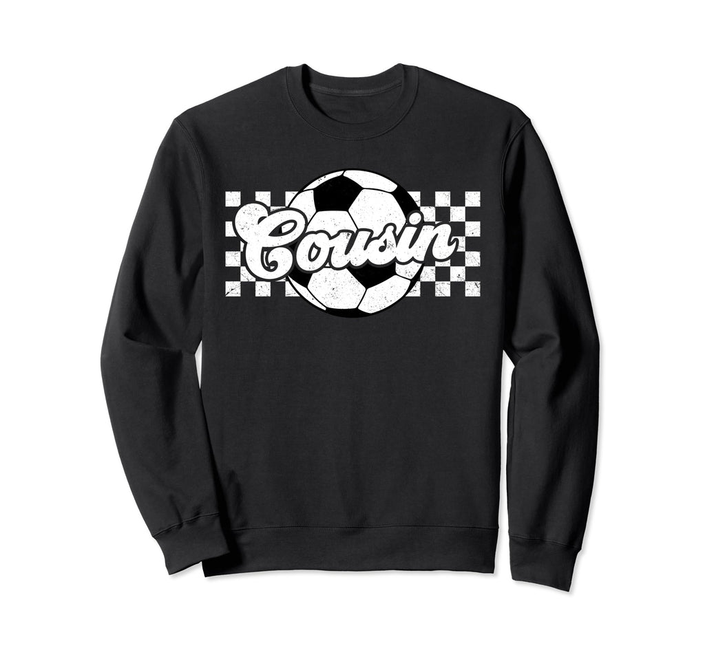 Soccer Cousin Sport Lover Family Sweatshirt - Unique Graphic for Adults - T-Shirt, Sweatshirt, Hoodie