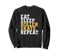 Eat Sleep Skate Repeat Roller Skate Sweatshirt - Aesthetic Graphic Unisex - T-Shirt, Sweatshirt, Hoodie
