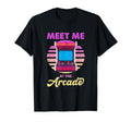 Meet Me Arcade Insert Coins Game T-Shirt - Fun Novelty Design Men Women - T-Shirt, Sweatshirt, Hoodie