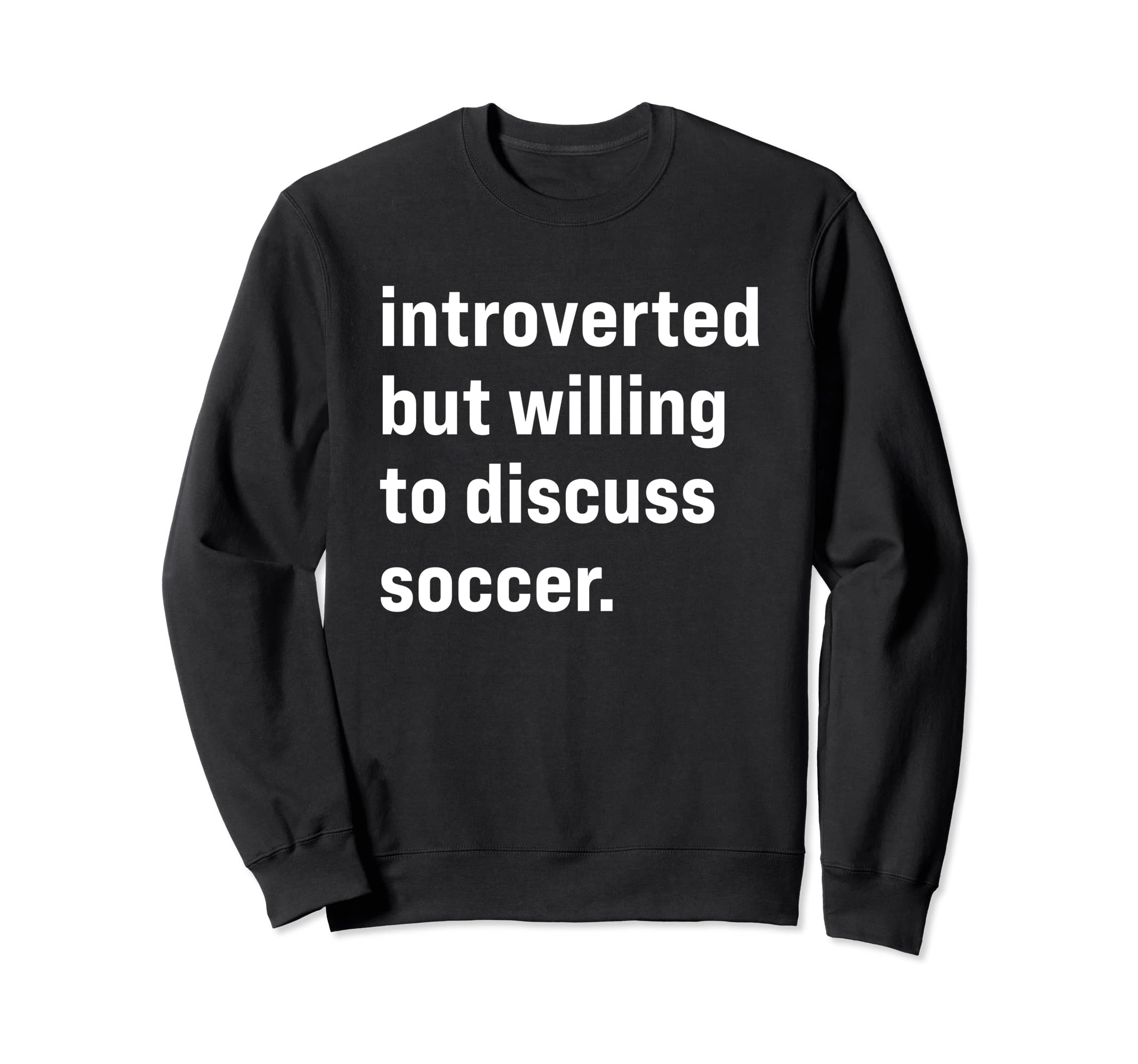 Funny Introverted But Willing To Sweatshirt - Streetwear Style Men Women - T-Shirt, Sweatshirt, Hoodie