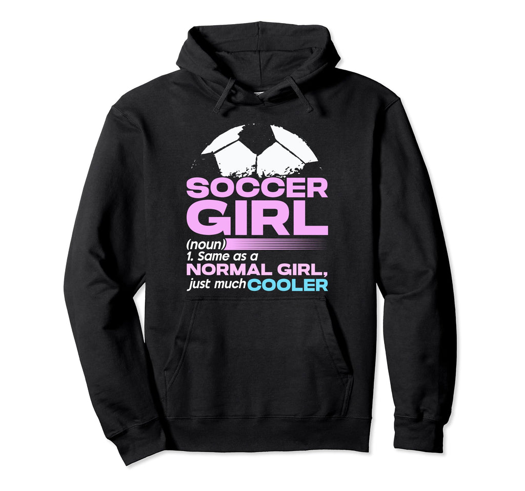 Soccer Same As Normal Just Much Hoodie - Fun Novelty Design Men Women - T-Shirt, Sweatshirt, Hoodie