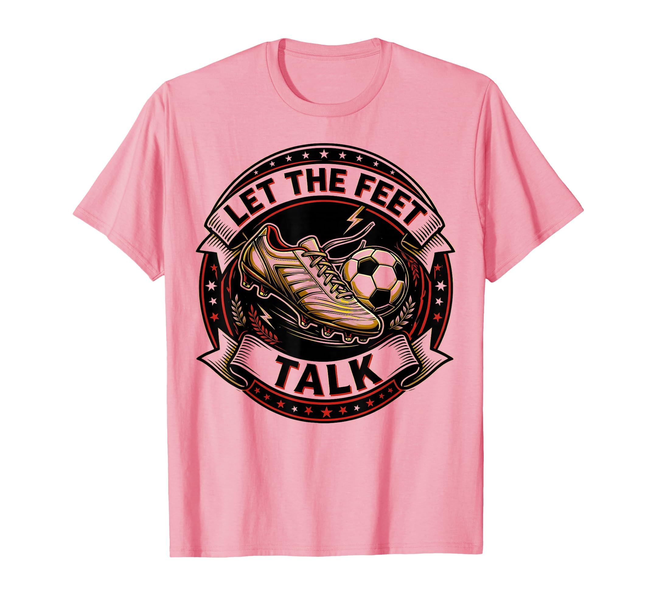Let Feet Talk Soccer T-Shirt - Custom Art Print for Adults - T-Shirt, Sweatshirt, Hoodie