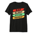 Eat Sleep Soccer Repeat Enthusiast T-Shirt - Aesthetic Graphic Men Women - T-Shirt, Sweatshirt, Hoodie