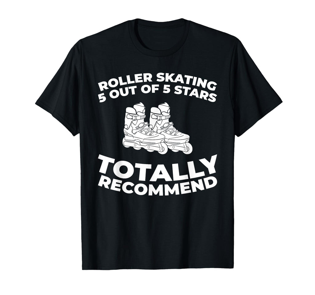 Skates Skater Roller Skating T-Shirt - Fun Novelty Design Men Women - T-Shirt, Sweatshirt, Hoodie