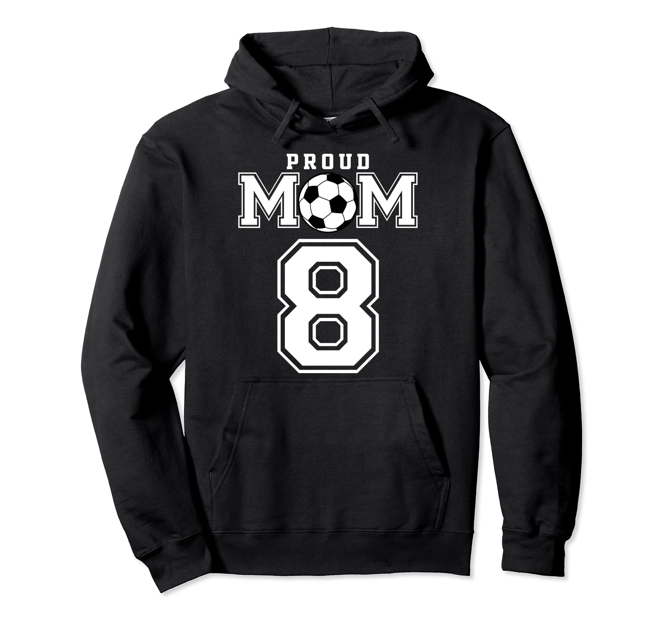 Number 8 Custom Proud Soccer Hoodie - Casual Everyday Wear Men Women - T-Shirt, Sweatshirt, Hoodie