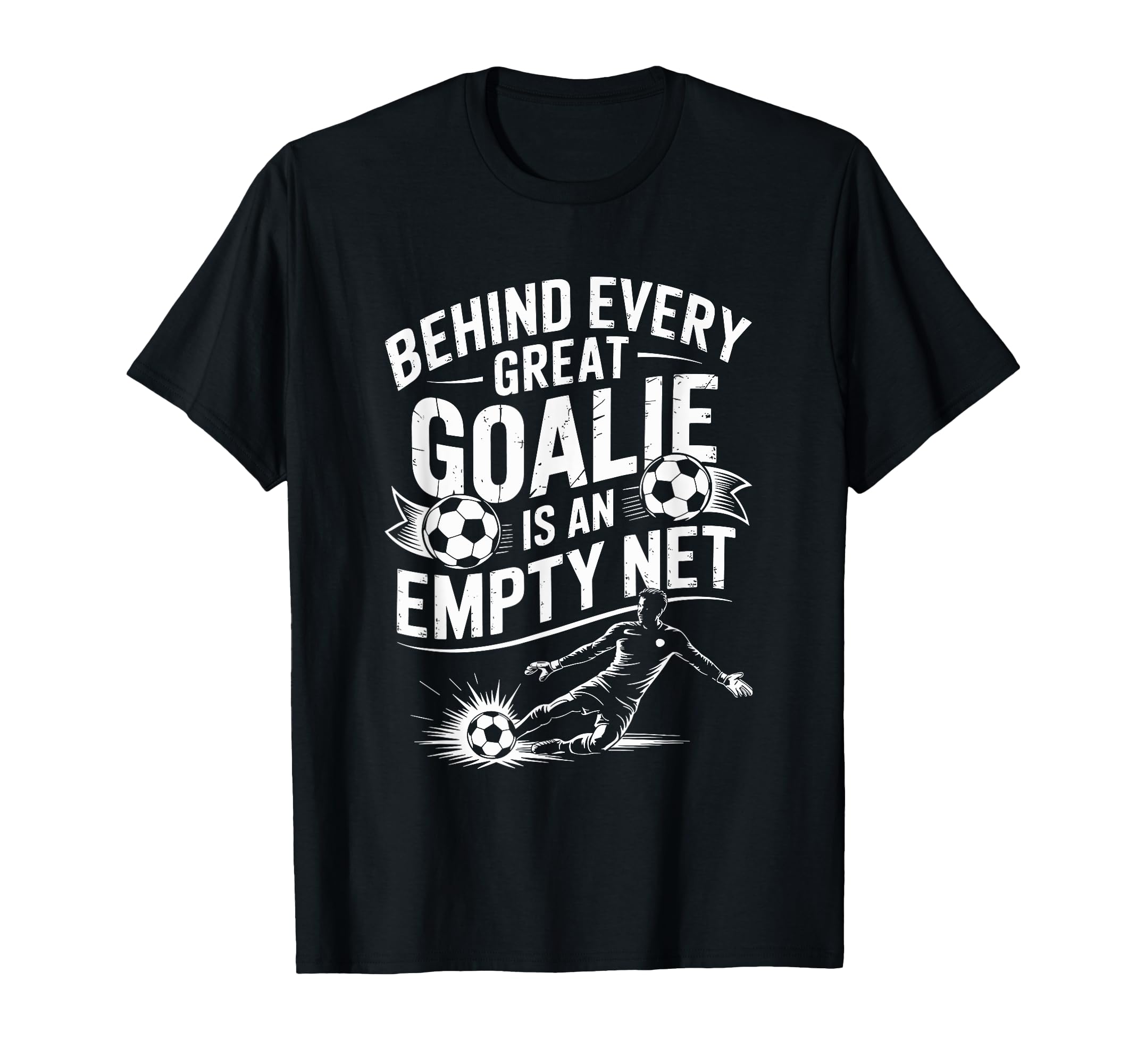 Soccer Goal Behind Every Great Goalie Is T-Shirt - Trendy Graphic Unisex - T-Shirt, Sweatshirt, Hoodie