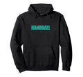 Handball Sports Team Team T-Shirt - Casual Everyday Wear Men Women - T-Shirt, Sweatshirt, Hoodie