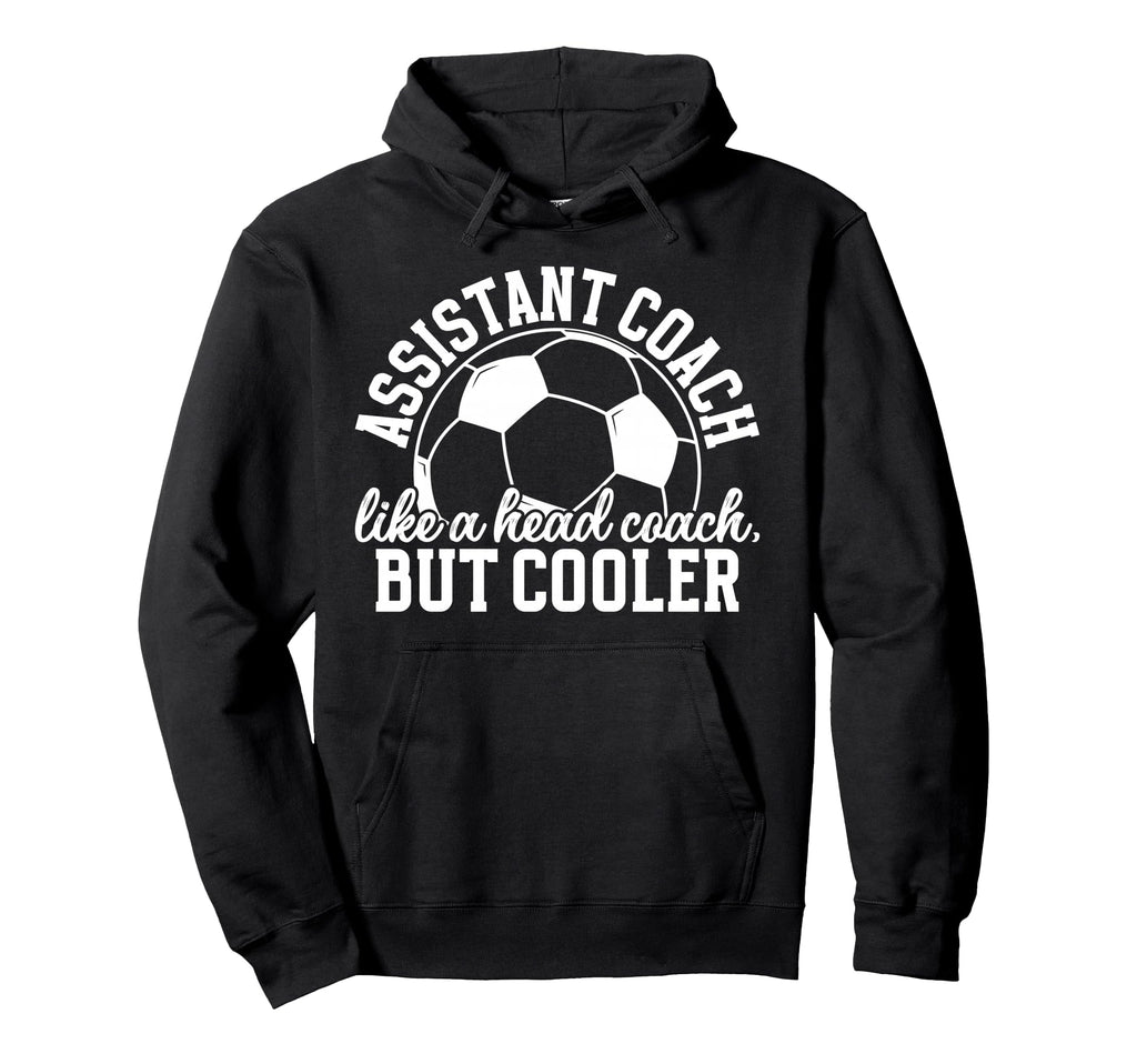 Soccer Assistant Coach Definition Hoodie - Streetwear Style for Adults - T-Shirt, Sweatshirt, Hoodie