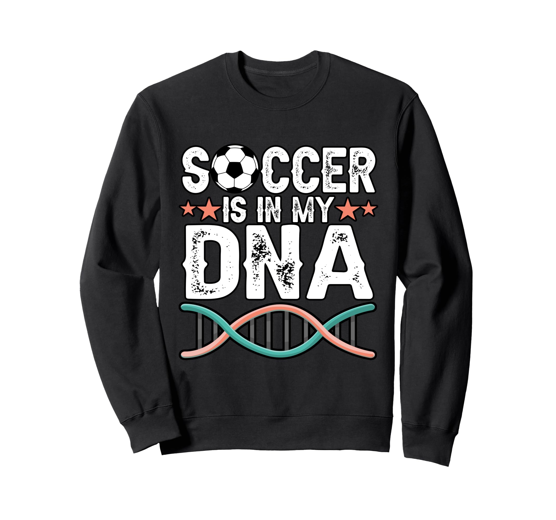Funny Soccer Is My Dna Football Sweatshirt - Aesthetic Graphic Unisex - T-Shirt, Sweatshirt, Hoodie