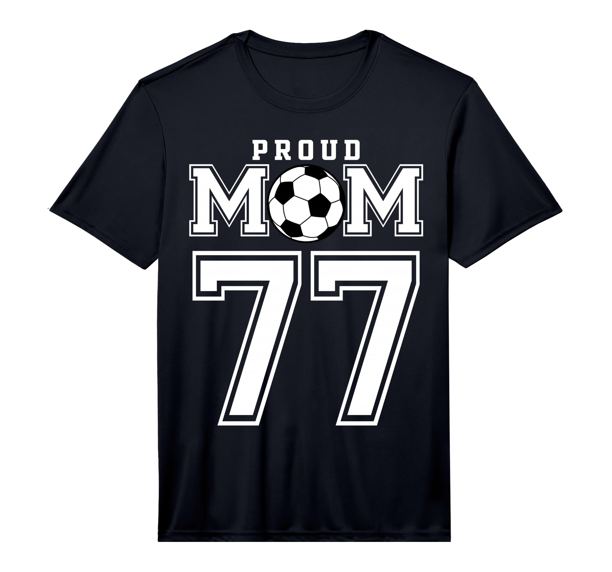Number 77 Custom Proud Soccer Futbol Mom T-Shirt - Custom Art Print Unisex - T-Shirt, Sweatshirt, Hoodie