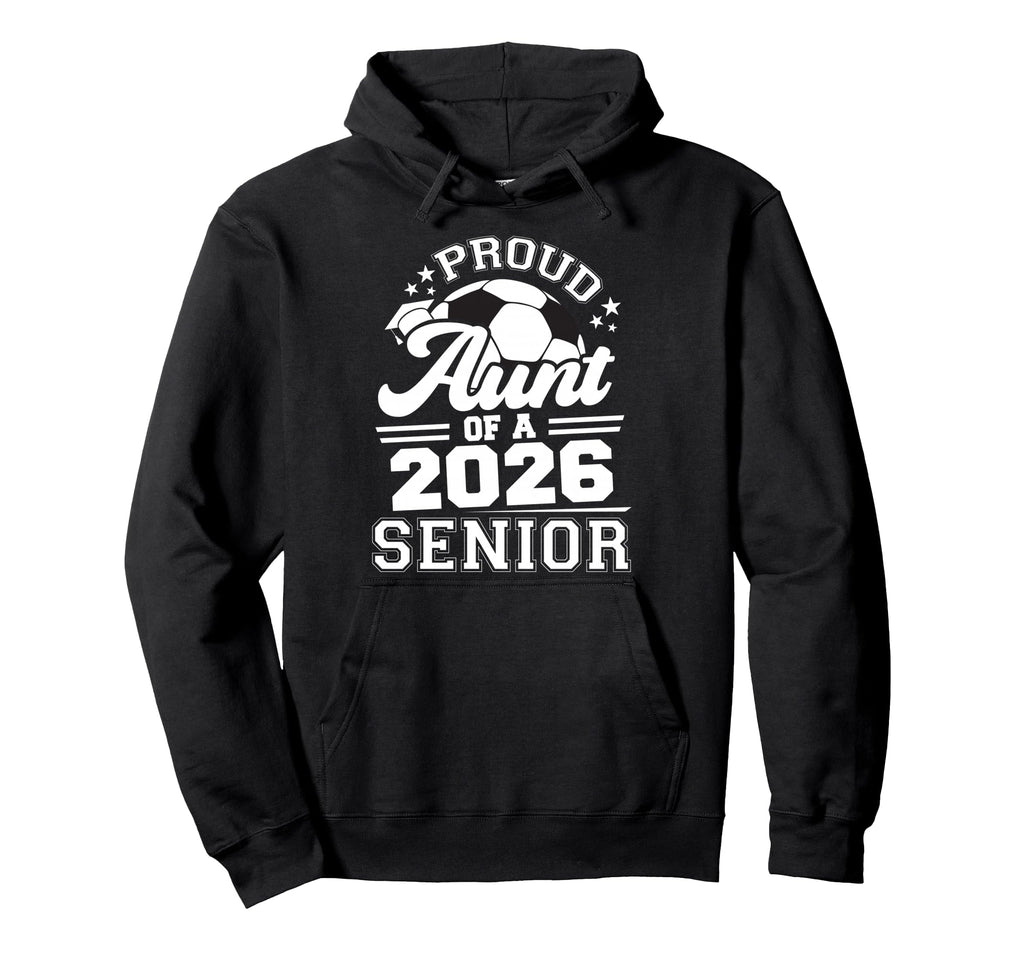 Proud Aunt 2026 Senior Soccer Graduation Hoodie - Custom Art Print Unisex - T-Shirt, Sweatshirt, Hoodie