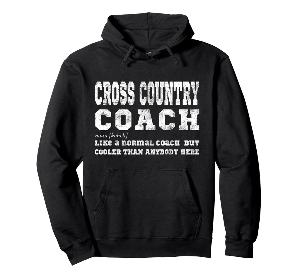 Funny Cross Country Coach Sports Coaching Hoodie - Graphic Print Men Women - T-Shirt, Sweatshirt, Hoodie