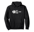 Best Ball Mom Ever Baseball Hoodie - Trendy Graphic for Adults - T-Shirt, Sweatshirt, Hoodie