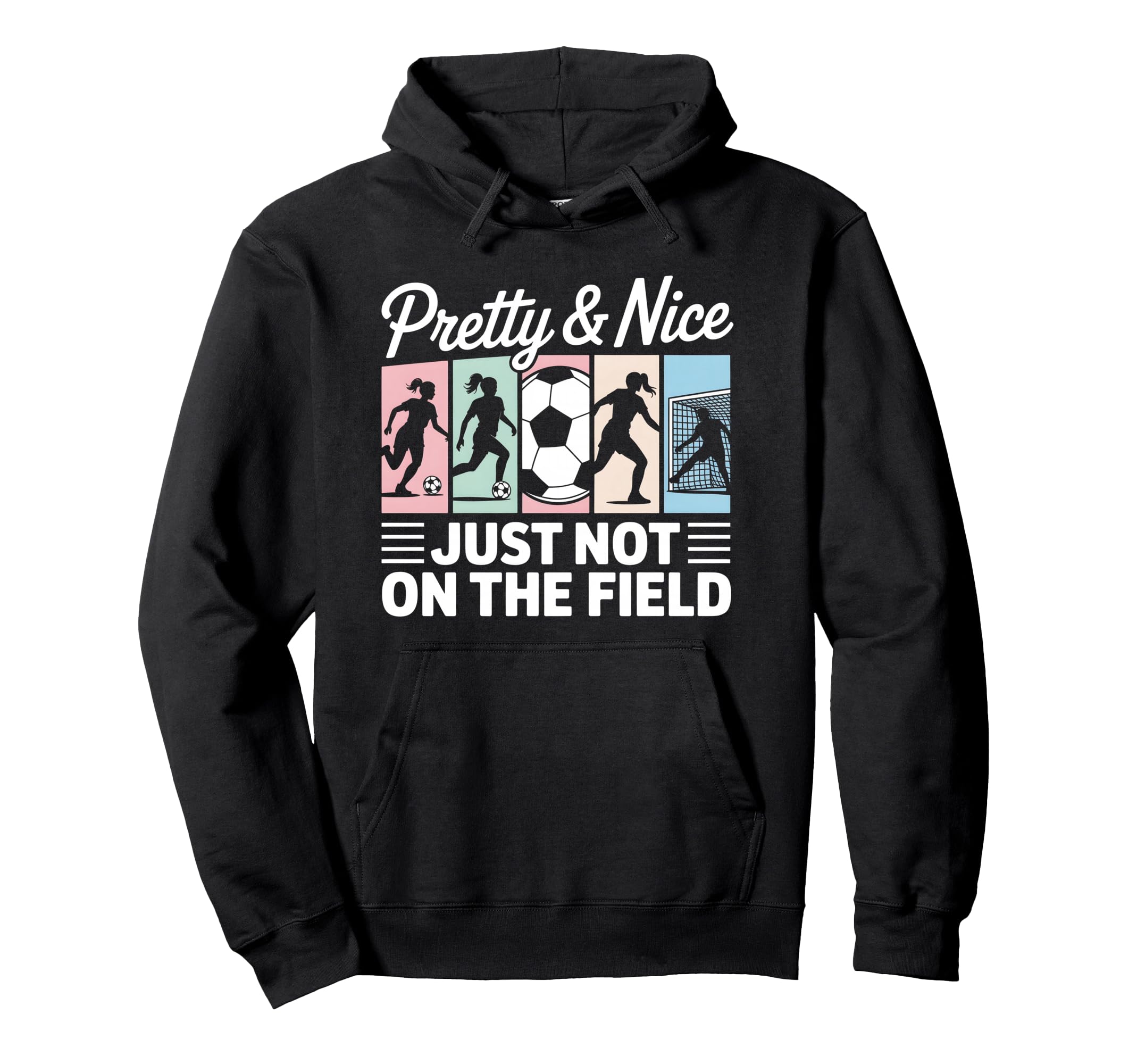 Pretty And Nice Football Lover Soccer Hoodie - Graphic Print for Adults - T-Shirt, Sweatshirt, Hoodie