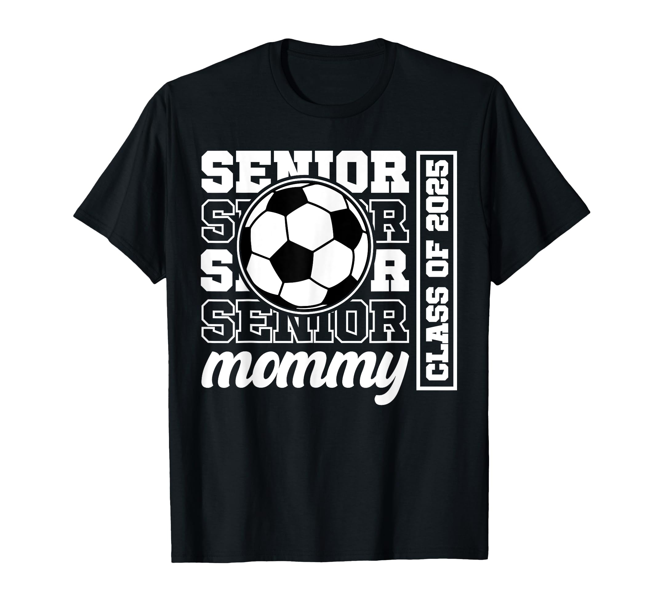 Soccer Senior Mommy Class 2025 Soccer T-Shirt - Custom Art Print Unisex - T-Shirt, Sweatshirt, Hoodie