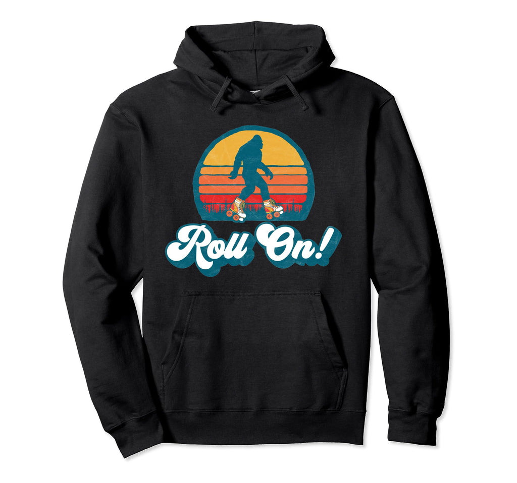 Roll Bigfoot Roller Skates Sasquatch Hoodie - Streetwear Style Unisex - T-Shirt, Sweatshirt, Hoodie