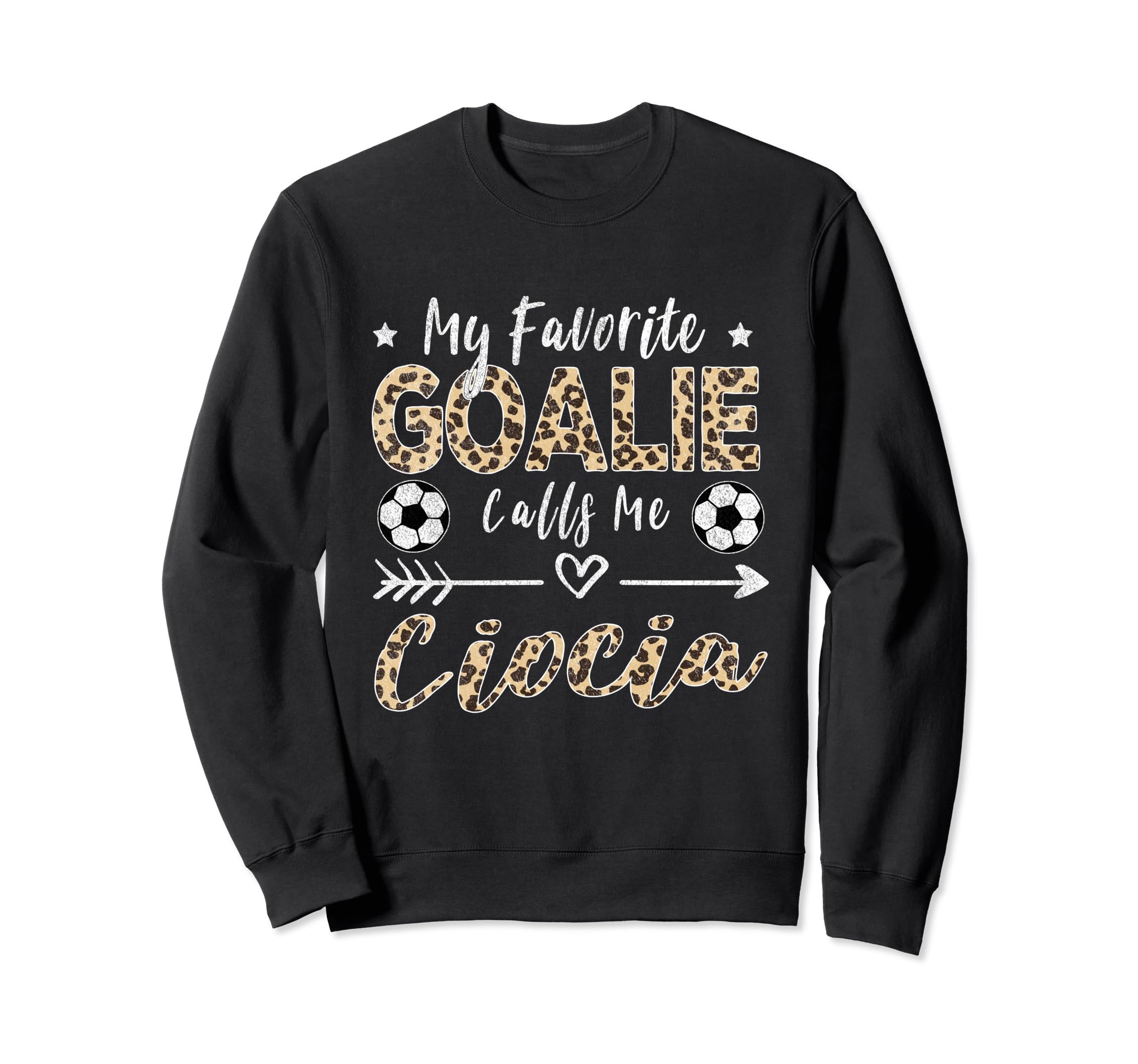 My Favorite Goalie Calls Me Ciocia Sweatshirt - Trendy Graphic for Adults - T-Shirt, Sweatshirt, Hoodie