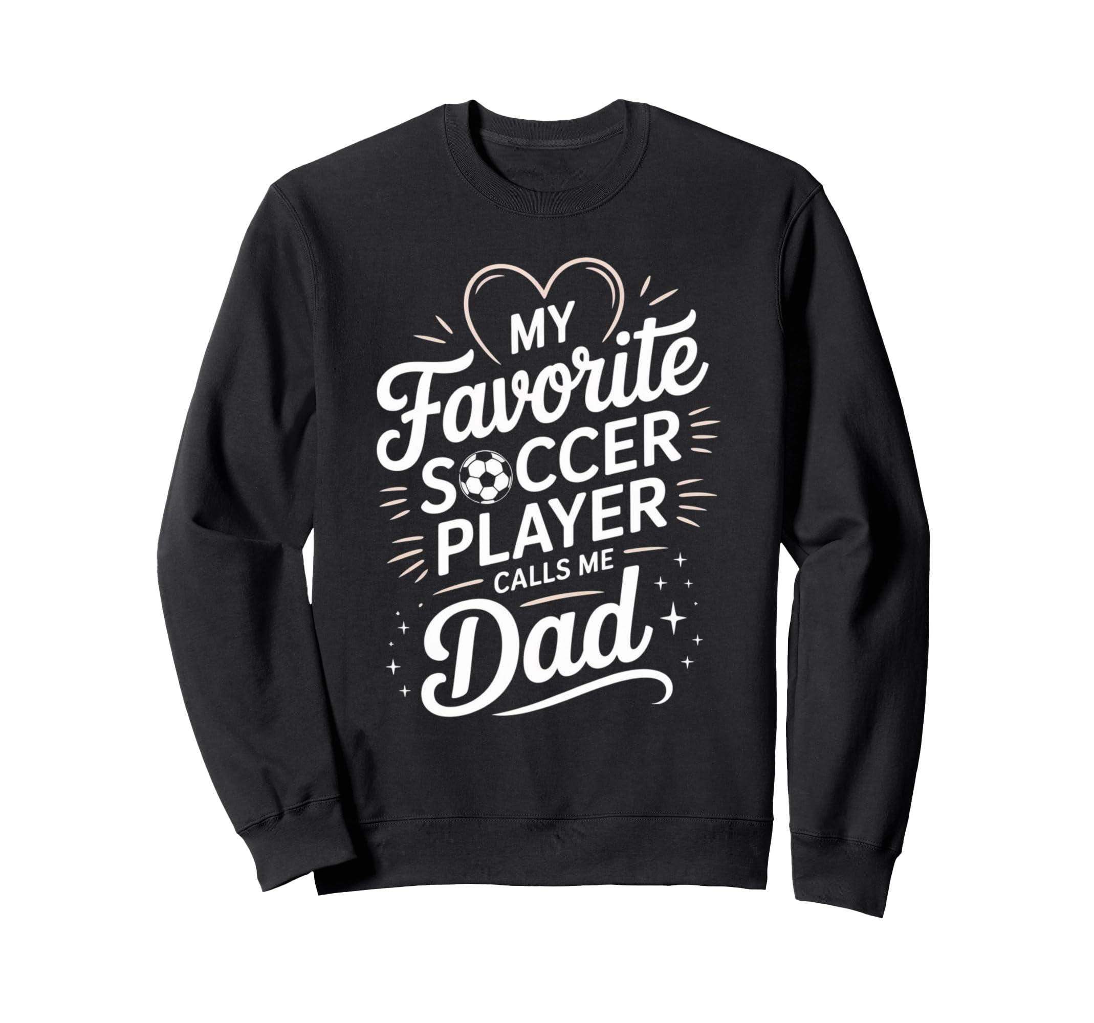 My Favorite Soccer Player Calls Sweatshirt - Fun Novelty Design for Adults - T-Shirt, Sweatshirt, Hoodie