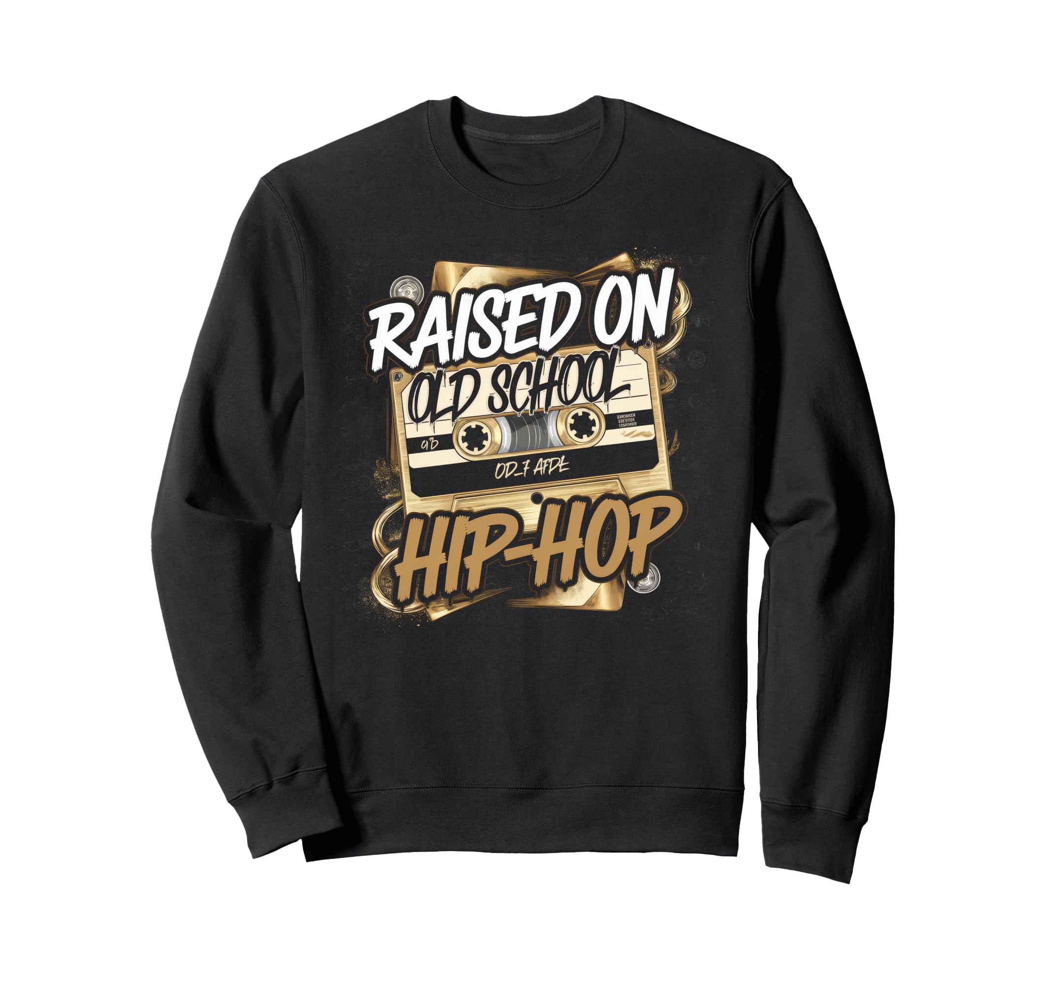 Raised Old School Hip Hop Cassette Sweatshirt - Unique Graphic Unisex - T-Shirt, Sweatshirt, Hoodie