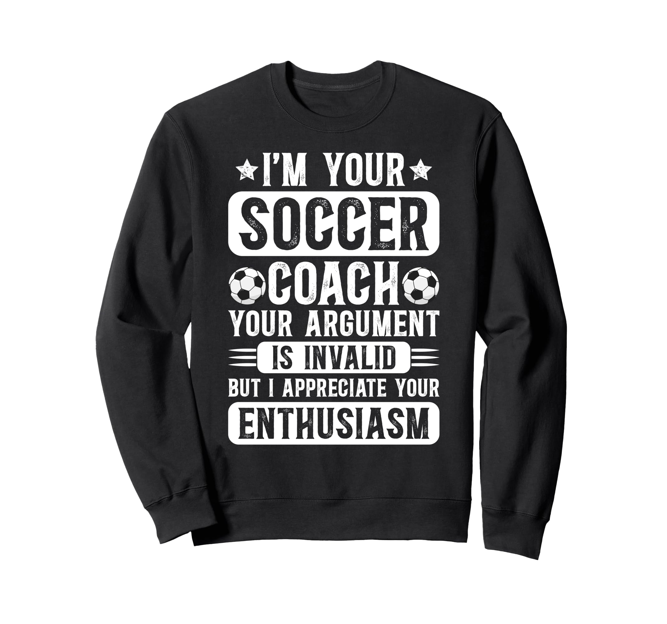 Im Your Soccer Coach Soccer Coaching Sweatshirt - Trendy Graphic Men Women - T-Shirt, Sweatshirt, Hoodie