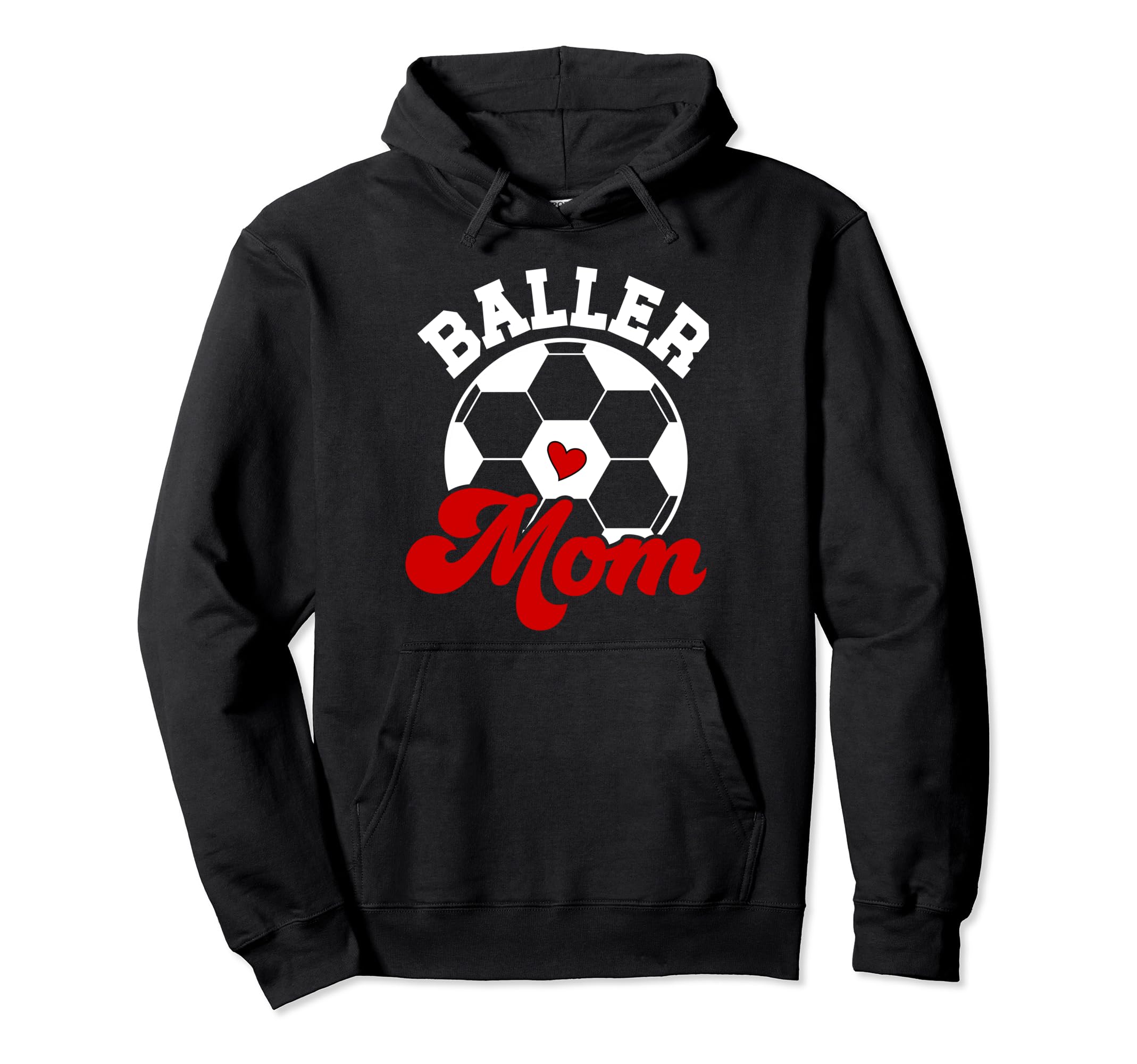 Baller Mom Soccer Mom Soccer Player Hoodie - Fun Novelty Design for Adults - T-Shirt, Sweatshirt, Hoodie
