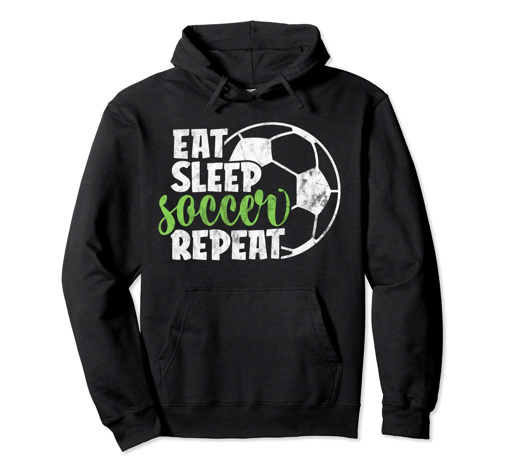 Eat Sleep Soccer Repeat Funny Sport Player Hoodie - Graphic Print Men Women - T-Shirt, Sweatshirt, Hoodie