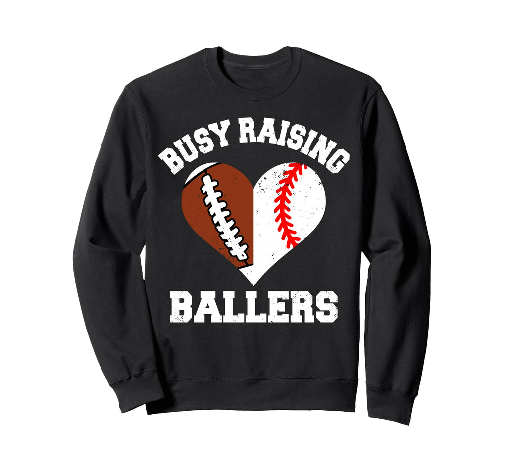 Busy Raising Ballers Football Sweatshirt - Unique Graphic Men Women - T-Shirt, Sweatshirt, Hoodie