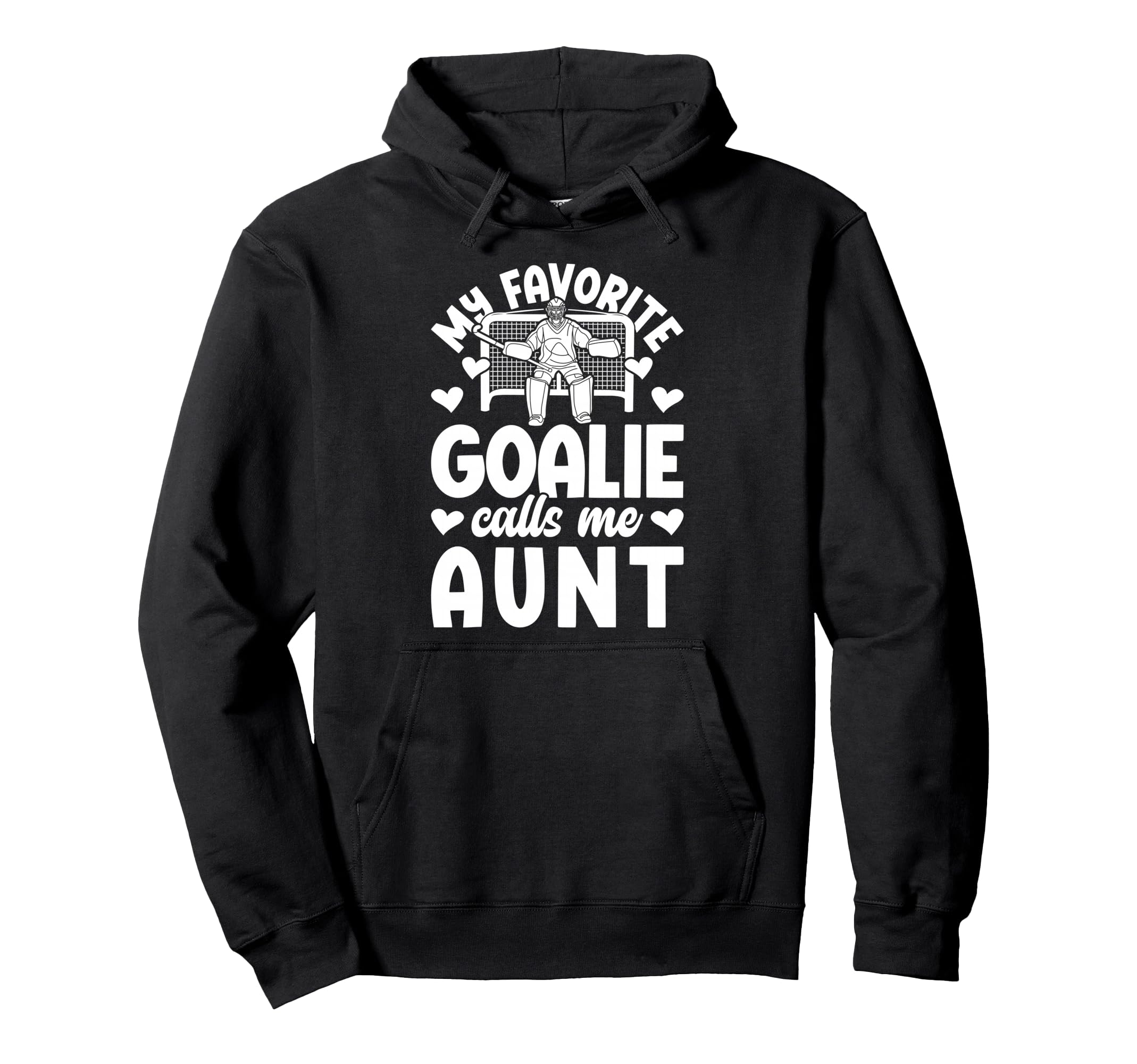Proud Field Hockey Goalie Aunt Field Hoodie - Streetwear Style Unisex - T-Shirt, Sweatshirt, Hoodie