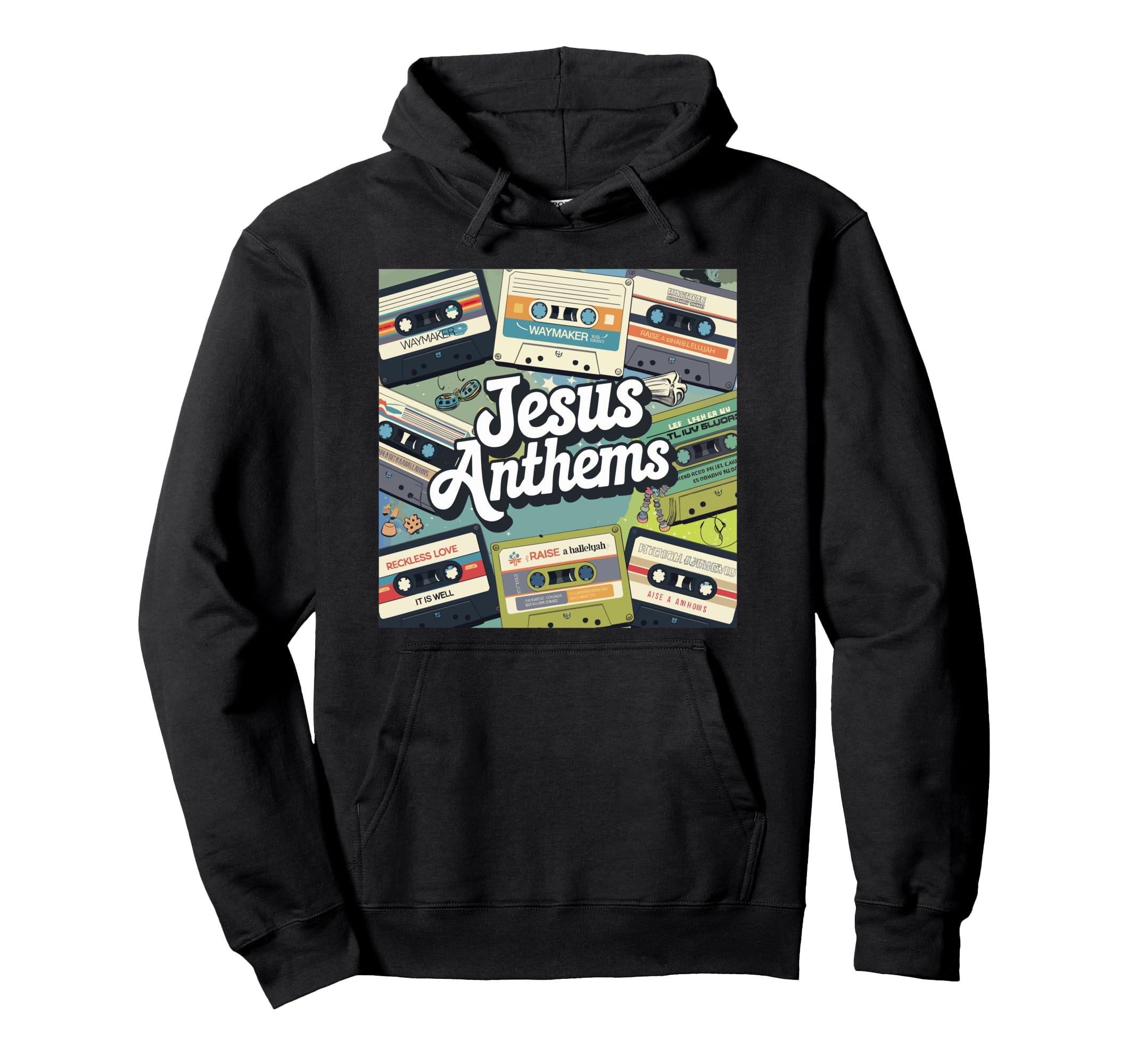 Jesus Anthems Christian Cassette Tape Hoodie - Casual Everyday Wear Unisex - T-Shirt, Sweatshirt, Hoodie