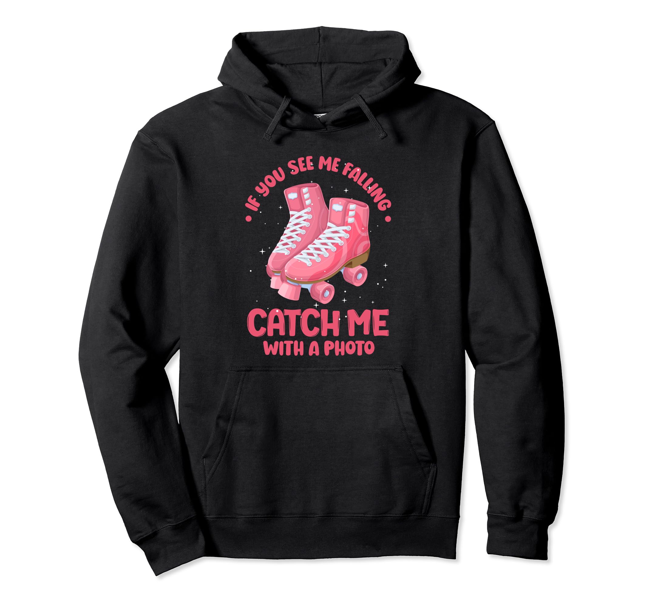 Funny Roller Skating Catch Me Photo Hoodie - Minimalist Print Unisex - T-Shirt, Sweatshirt, Hoodie