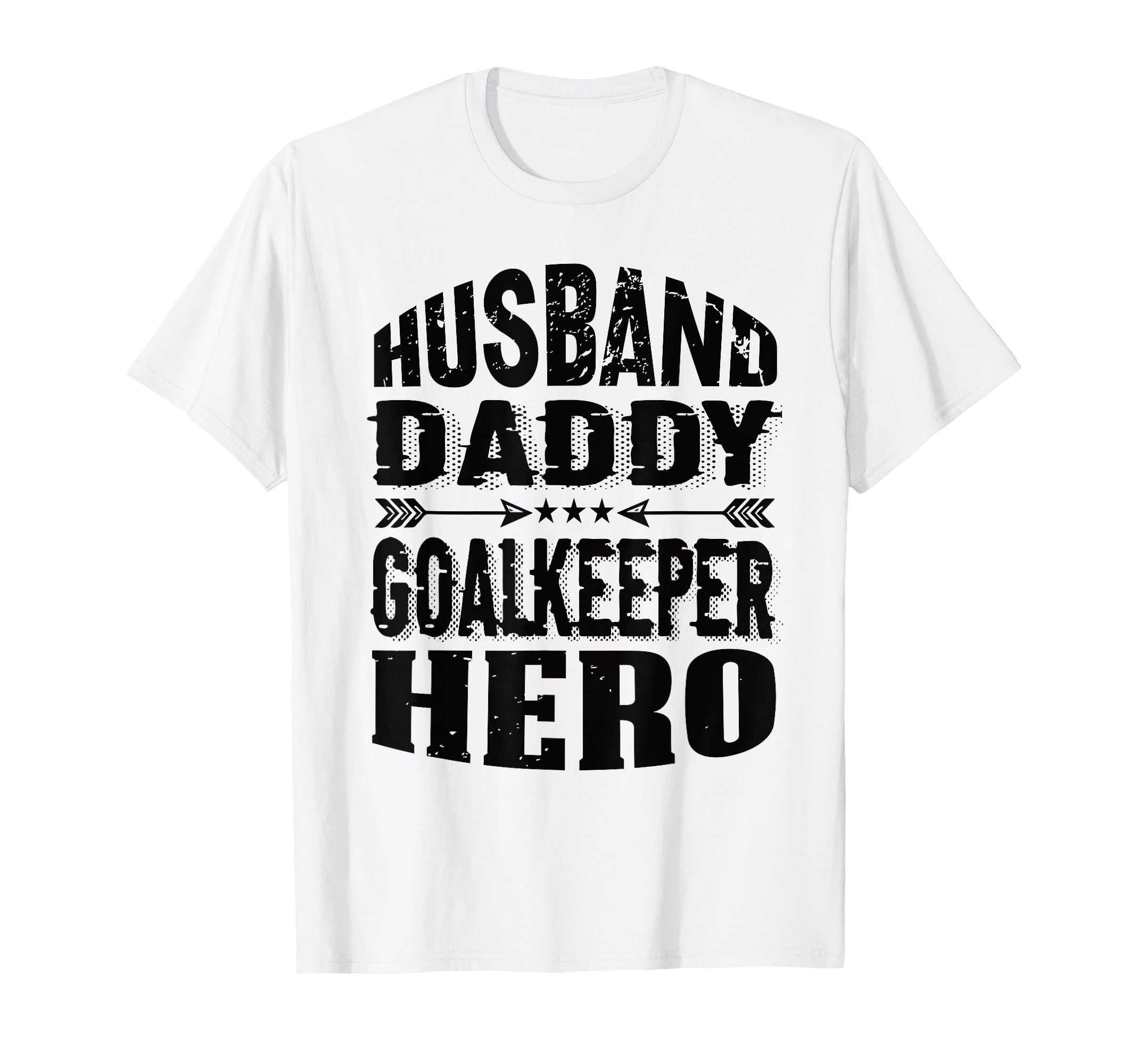Husband Daddy Goalkeeper Hero T-Shirt - Novelty Apparel for Adults - T-Shirt, Sweatshirt, Hoodie