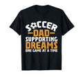 Supporting Dreams One Game Time Soccer T-Shirt - Fun Novelty Design Unisex - T-Shirt, Sweatshirt, Hoodie