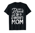 Loud And Proud Soccer Mom Mothers Day T-Shirt - Novelty Apparel for Adults - T-Shirt, Sweatshirt, Hoodie