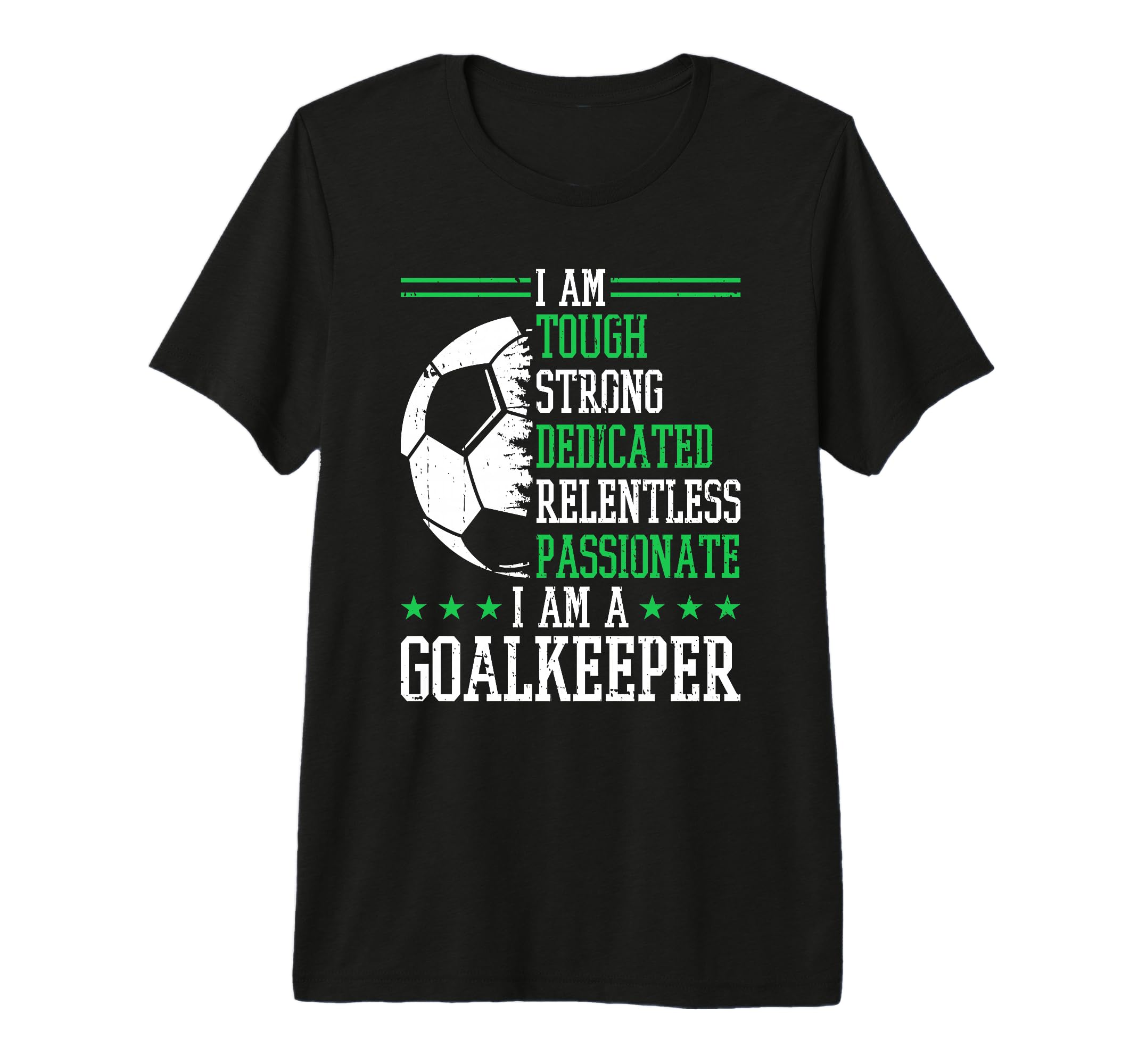 I Am Goalkeeper Soccer Goalie T-Shirt - Unique Graphic Men Women - T-Shirt, Sweatshirt, Hoodie