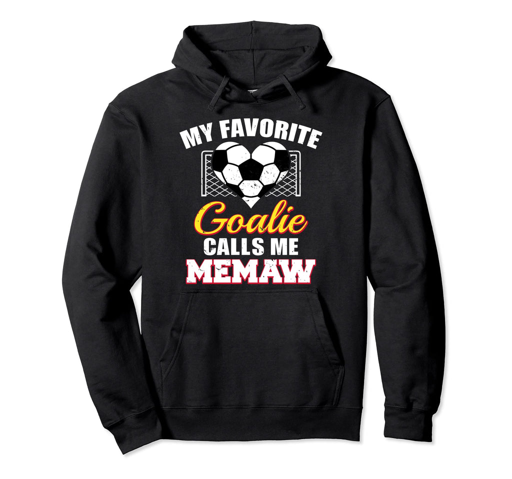 My Favorite Goalie Calls Me Memaw Hoodie - Aesthetic Graphic Men Women - T-Shirt, Sweatshirt, Hoodie