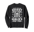 Im Hockey Goalie Pop Pop Ice Sweatshirt - Minimalist Print Men Women - T-Shirt, Sweatshirt, Hoodie