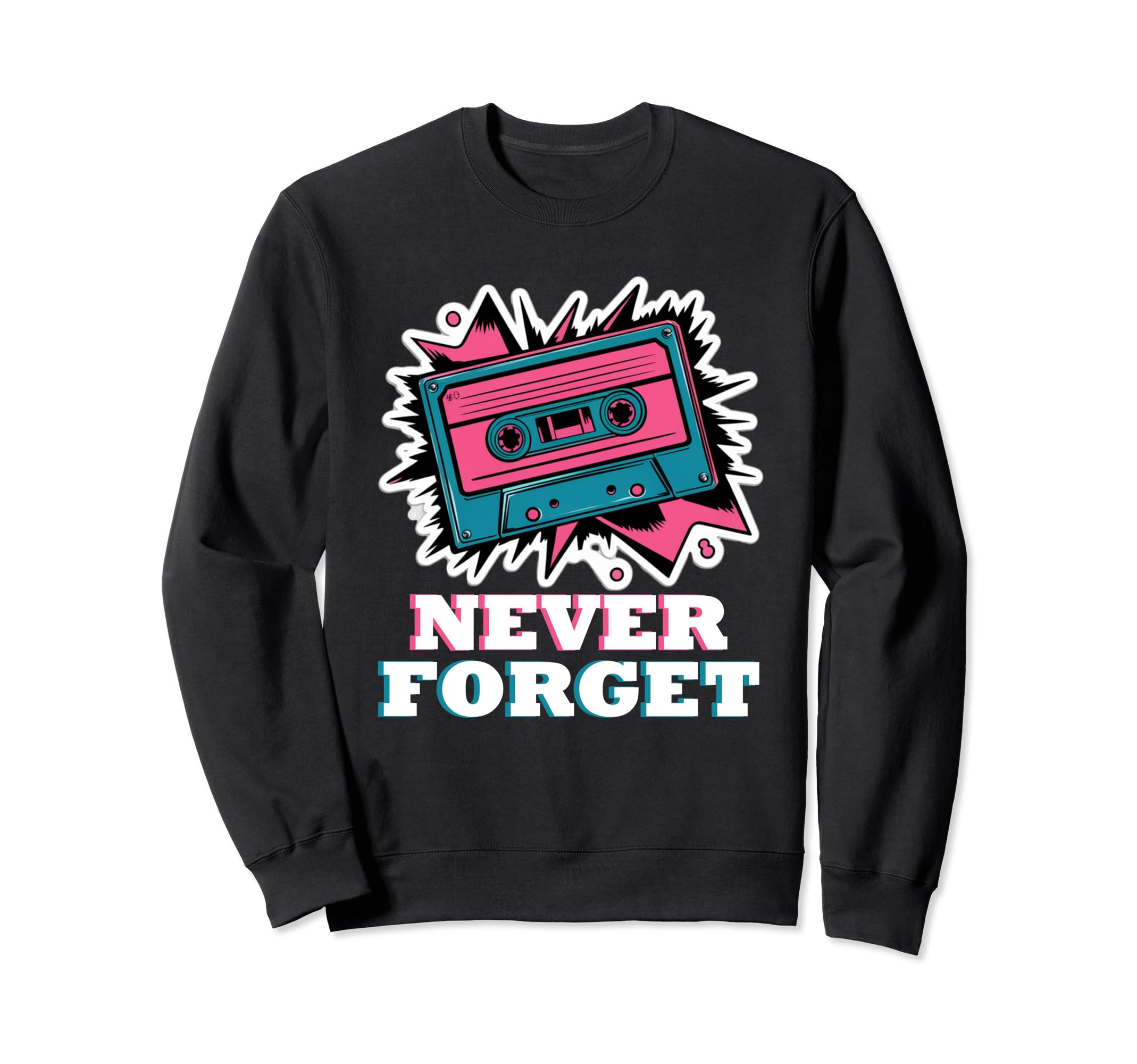 Never Forget Cassette Tape Sweatshirt - Graphic Print Men Women - T-Shirt, Sweatshirt, Hoodie